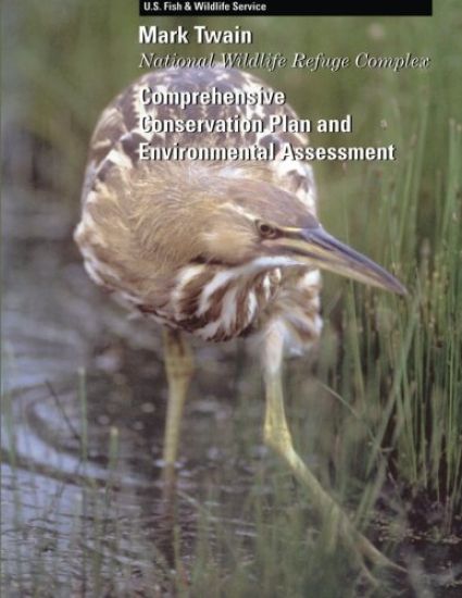 Mark Twain National Wildlife Refuge Complex Comprehensive Conservation Plan and Environmental Assessment