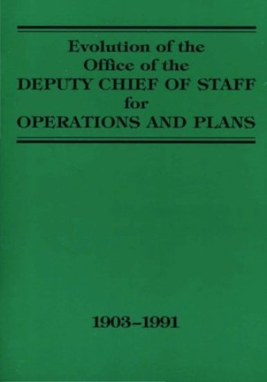 Evolution of the Office of the Deputy Chief of Staff for Operations and Plans: 1903-1991