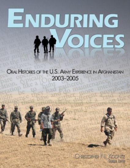 Enduring Voices: Oral Histories of the U.S. Army Experience in Afghanistan, 2003-2005