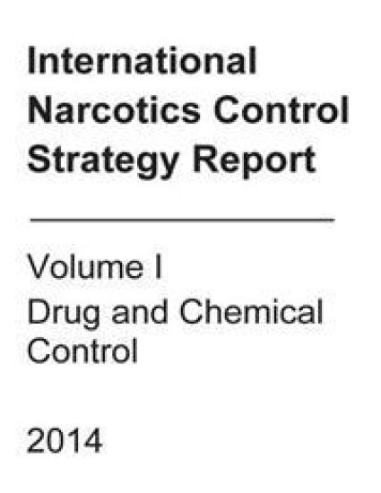 International Narcotics Control Strategy Report: Volume I Drug and Chemical Control 2014