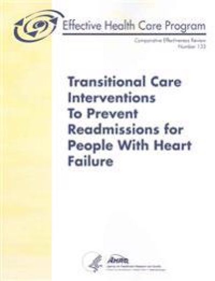 Transitional Care Interventions To Prevent Readmissions For People With Heart Failure: Comparative Effectiveness Review Number 133