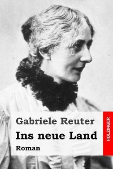 Ins neue Land: Roman