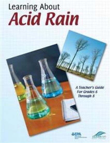 Learning About Acid Rain: A Teacher's Guide For Grades 6 Through 8