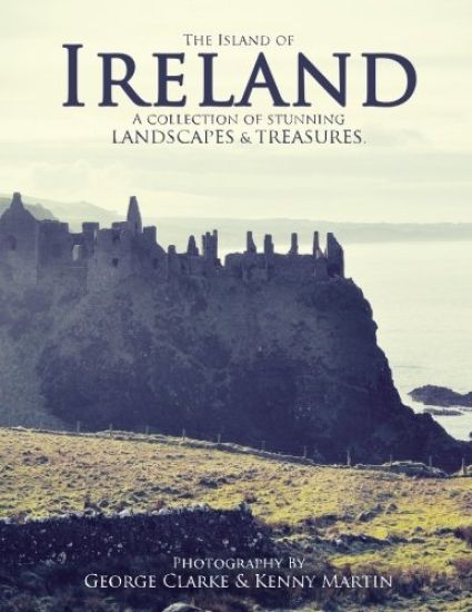 The Island of Ireland: A collection of stunning landscapes & treasures.