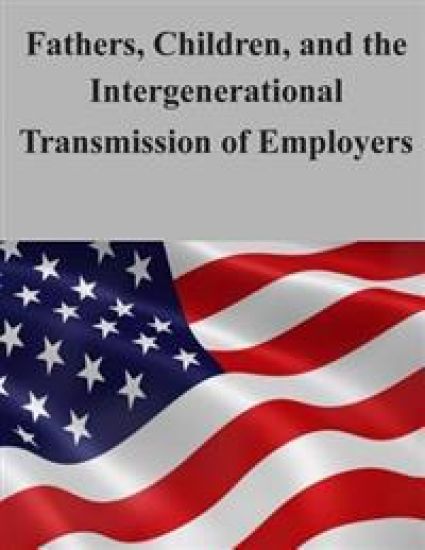Fathers, Children, and the Intergenerational Transmission of Employers