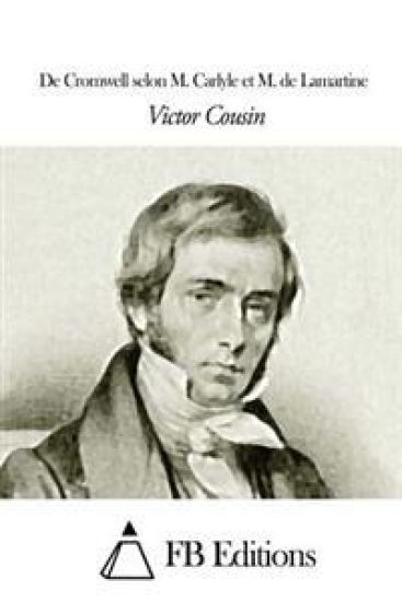 De Cromwell selon M. Carlyle et M. de Lamartine