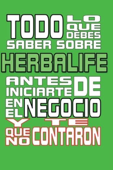Todo lo que debes saber sobre Herbalife: Antes de iniciarte en el negocio y que no te contaron – Anonimo Anonimo, kirjan kansikuva