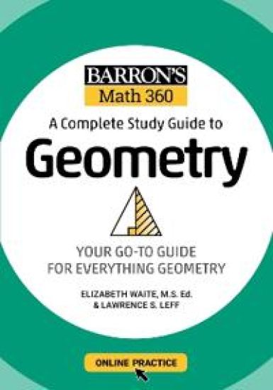 Barron's Math 360: A Complete Study Guide to Geometry with Online Practice