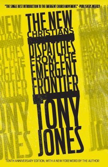 The New Christians: Dispatches from the Emergent Frontier