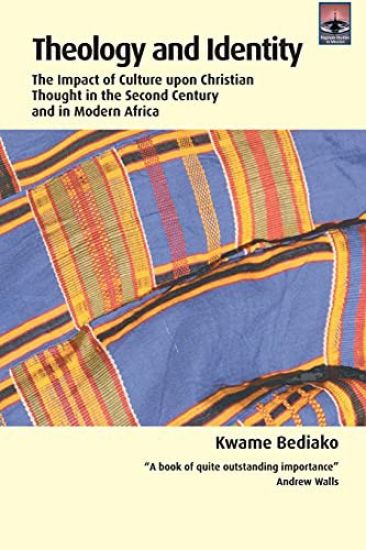 Theology and Identity: The Impact of Culture Upon Christian Thought in the Second Century and in Modern Africa