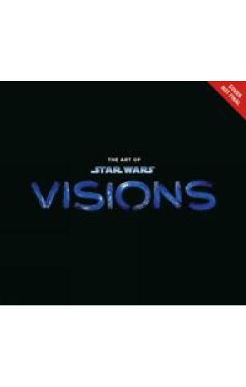 The Art Of Star Wars: Visions