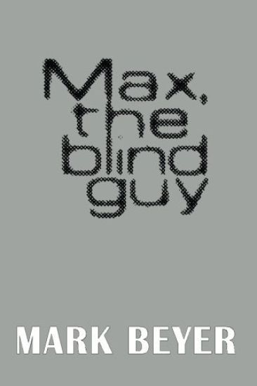 Max, the blind guy