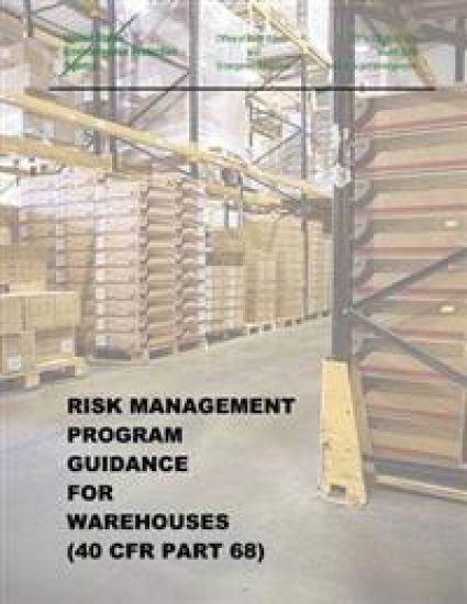 Risk Management Program Guidance for Warehouses (40 CFR Part 68)