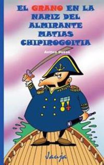 El grano en la nariz del almirante Matías Chipirogoitia