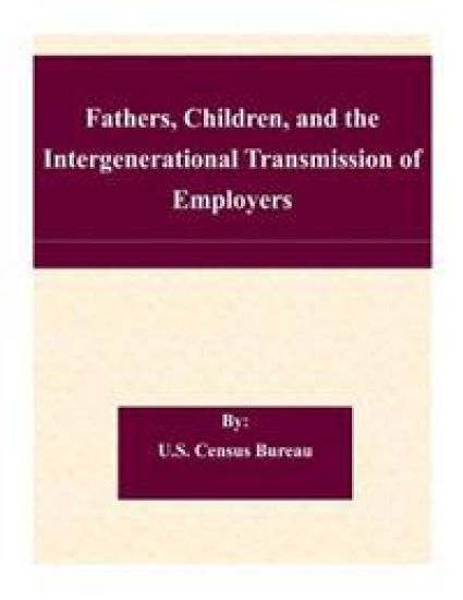 Fathers, Children, and the Intergenerational Transmission of Employers