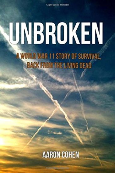 Unbroken: A World War 11 Story of Survival, Back From The Living Dead