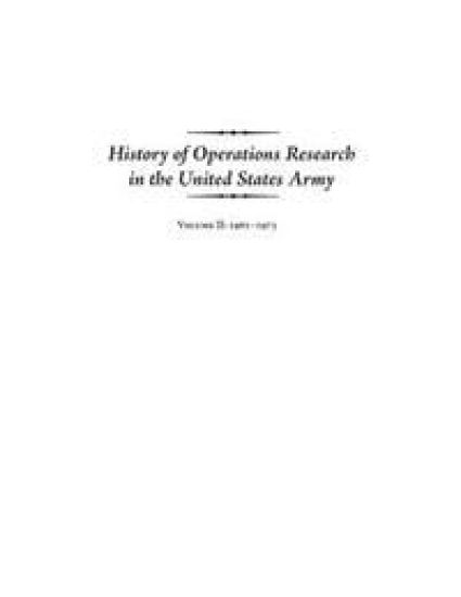 History of Operations Research in the United States Army Volume II: 1961-1973