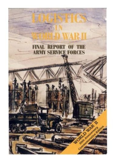 Logistics in World War II: Final Report of the Army Service Forces