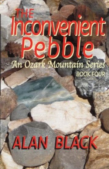 The Inconvenient Pebble: An Ozark Mountain Series