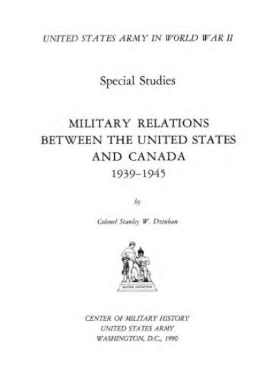 Military Relations Between the United States and Canada 1939-1945