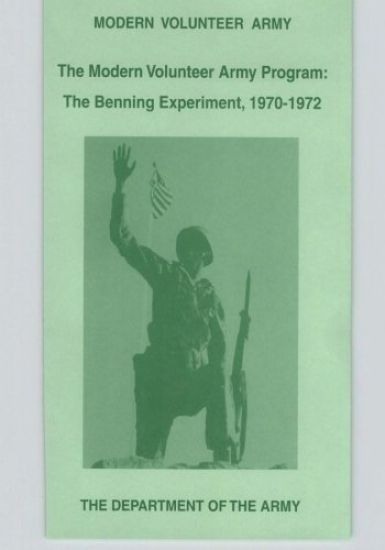The Modern Volunteer Army Program: The Benning Experiment, 1970-1972