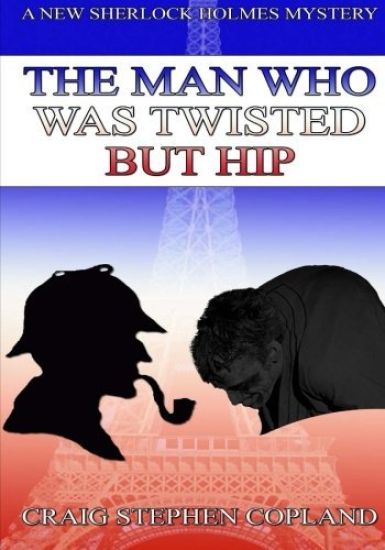 The Man Who WasTwisted But Hip - Large print: A New Sherlock Holmes Mystery