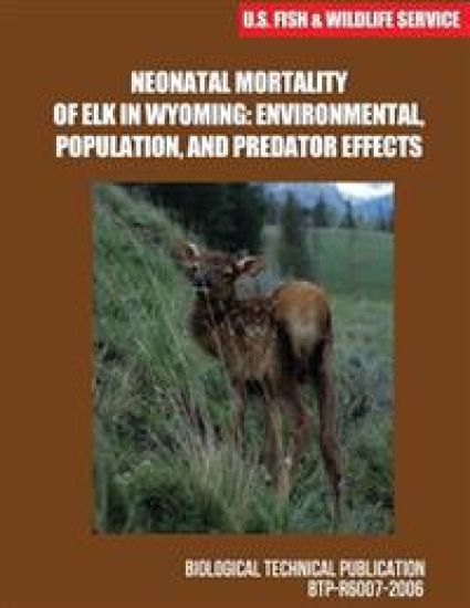 Neonatal Mortality of Elk in Wyoming: Environmental, Population, and Predator Effects