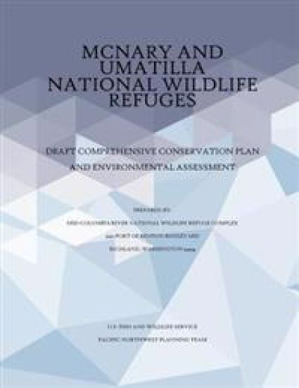 McNary and Umatilla National Wildlife Refuges Draft Comprehensive Conservation Plan and Environmental Assessment – U S Fish & Wildlife Service, kirjan kansikuva