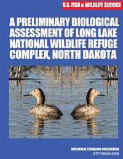 A Preliminary Biological Assessment of Long Lake National Wildlife Refuge Complex, North Dakota: Biological Technical Publication