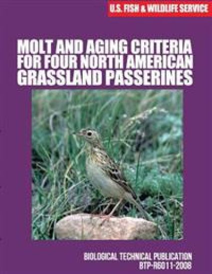 Molt and Aging Criteria for Four North American Grassland Passerines: Biological Technical Publication
