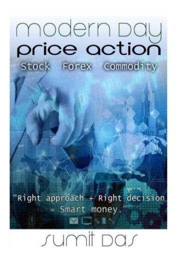 Modern day price action: theory for making profit ad stop loosing money