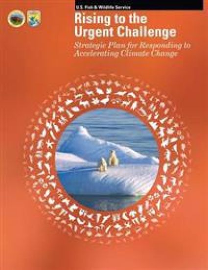Rising to the Urgent Challenge: Strategic Plan for Responding to Accelerating Climate Change – U S Fish & Wildlife Service, kirjan kansikuva