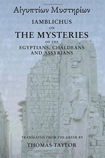 Iamblichus on the Mysteries of the Egyptians, Chaldeans, and Assyrians