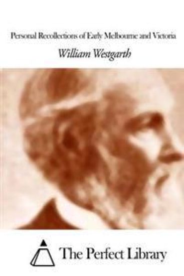 Personal Recollections of Early Melbourne and Victoria