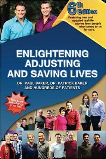 6th Edition Enlightening, Adjusting and Saving Lives: Over 20 years of real-life stories from people who turned to chiropractic care for answers