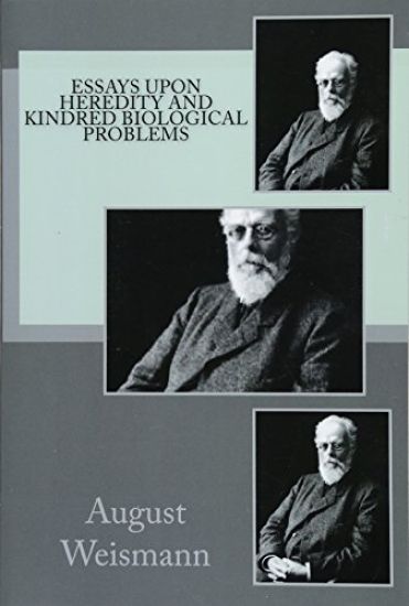 Essays Upon Heredity and Kindred Biological Problems