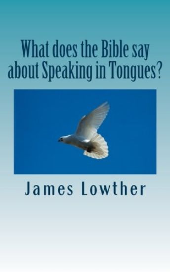 What does the Bible say about Speaking in Tongues?