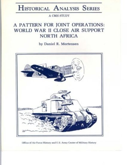 A Pattern for Joint Operations: World War II Close Air Support North Africa