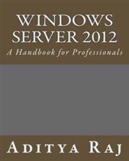 Windows Server 2012: A Handbook for Professionals