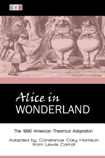Alice in Wonderland: The 1890 American Theatrical Adaptation