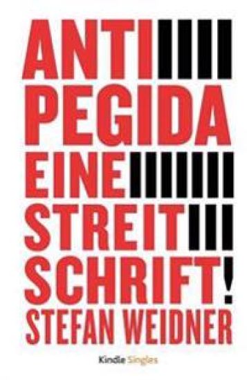 Anti-Pegida: Eine Streitschrift