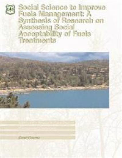 Social Science to Improve Fuels Management: A Synthesis of Research on Assessing Social Acceptability of Fuels Treatments