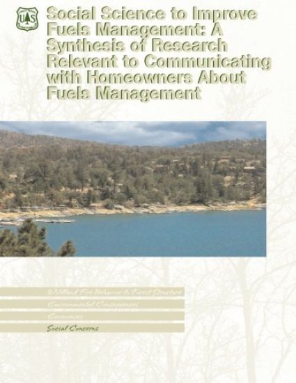 Social Science to Improve Fuels Management: A Synthesis of Research Relevant to Communicating with Homeowners About Fuels Management