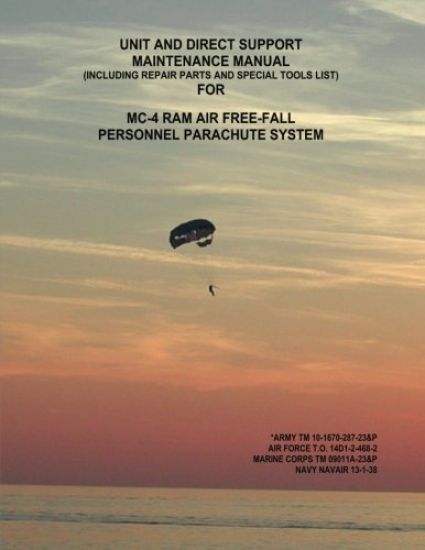 Unit and Direct Support Maintenance Manual (Including Repair Parts and Special Tools List) For MC-4 RAM Air Free-Fall Personnel Parachute System
