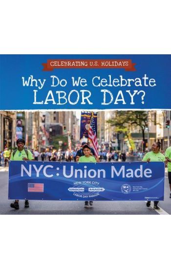 Why Do We Celebrate Labor Day?
