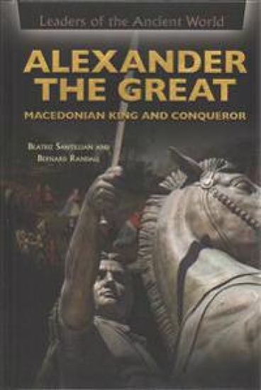 Alexander the Great: Macedonian King and Conqueror