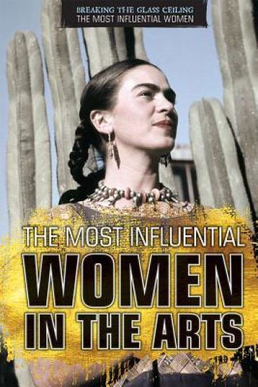 The Most Influential Women in the Arts