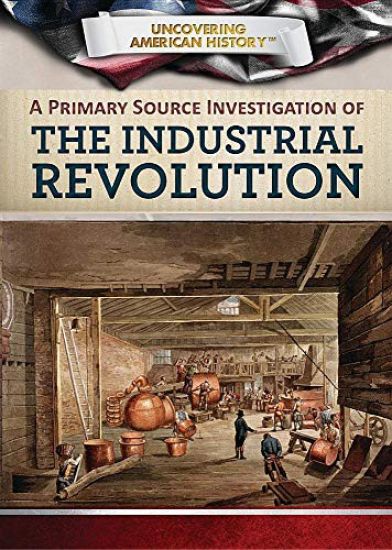 A Primary Source Investigation of the Industrial Revolution