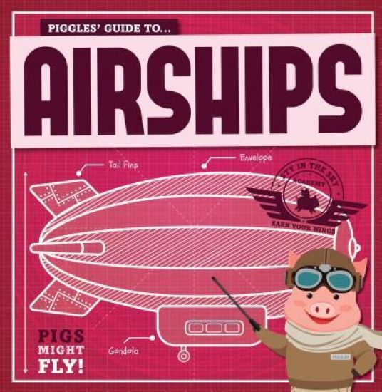 Piggles' Guide to Airships