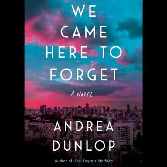 We Came Here to Forget